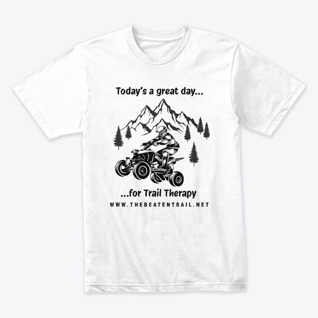Trail Therapy: Today's a great day.... Quad racer t-shirt.